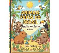 Animais Fofos do Brasil para Colorir: Região Nordeste - Volume 2