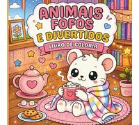 Animais Fofos e Divertidos - Livro de colorir: Desenhos kawaii, divertidos e relaxantes para crianças e adultos