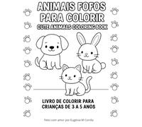 Animais Fofos para colorir/ Cute Animals Coloring Book: Livro de Colorir para Crianças de 3 a 5 anos . Aprender e Divertir com desenhos simples de ... Adorable Animal Designs to Learn and Enjoy