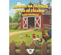 Animais na Fazenda: Livro de Colorir para Crianças