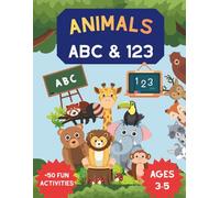 Animal ABC & 123 Activity Book for Kids: Trace Letters, Numbers, and Wild Animal Coloring Pages! Fun Alphabet & Math Workbook for Toddlers and Preschoolers, Ages 3-5 (100+ Pages)