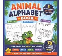 Animal ABC Tracing and Coloring Workbook: ABC Activity Book for Ages 3-5 /: Learn to Write Uppercase Letters independently with Adorable Animal ... trace/write each letter/ 3 pages per letter