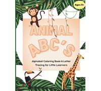 Animal ABC's: Alphabet Coloring Book & Letter Tracing for Little Learners