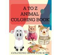 ANIMAL ABCs: AN A to Z COLORING ADVENTURE: COLORING BOOK FOR KIDS