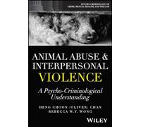 Animal Abuse and Interpersonal Violence: A Psycho-Criminological Understanding