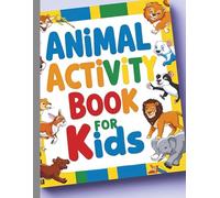 Animal Activity book for kids age 4-10: Animal Activity book for kids age 4-10, including Coloring Pages, Scissor Skills, and Dot Marker Pages