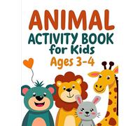Animal Activity Book for Kids Ages 3-4: Mazes, Matching, Counting and Fun Learning Games
