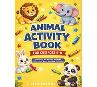 Animal Activity Book for Kids Ages 4-8: Coloring, Dot Tracing, Find the Differences & Fun Learning Activities for Boys and Girls