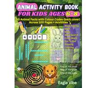 Animal Activity Book for Kids Ages 6-8: 100 Fun-Filled Pages of Tracing, Math Activities, Mazes, Dot to Dot, Word Search, Crossword Puzzles and Animal Color Codes