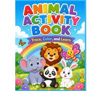 ANIMAL ACTIVITY BOOK: Trace, Color, and Learn: Fun Animal Drawing and Writing Workbook for Kids Ages 3-6
