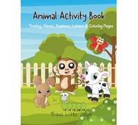 Animal Activity Book: Tracing, Mazes, Numbers, Letters & Coloring Pages