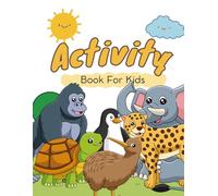 Animal Activity & Coloring Book for Preschool Kids Ages 4-6: Coloring Pages, Mazes, Searches and More!