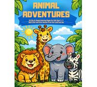 Animal Adventure: '50 Big & Simple Coloring Pages for Kids Ages 4-7: Bold Lines and Cute Animals from the Safari, Farm, and Sea'