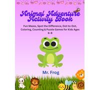 Animal Adventure Activity Book: Fun Mazes, Spot the Difference, Dot-to-Dot, Coloring, Counting & Puzzle Games for Kids Ages 6-8