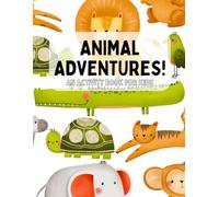 Animal Adventure!: An Activity Book For Kids