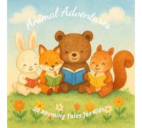 Animal Adventures - 20 Rhyming Tales for Kids: Colorful poems about woodland and meadow friends