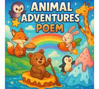 Animal Adventures: 50 Fun Poems for Kids: Rhyming Stories of Imaginative Animal Journeys for Ages 3-8