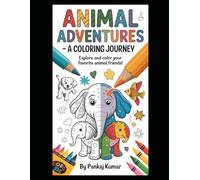 Animal Adventures - A Coloring Journey: Fun Coloring Pages for Kids Ages 3+ with Animals, Birds & Sea Creatures