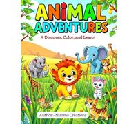 Animal Adventures: A Fun-Filled Coloring Book for Kids: A Creative Coloring Book Filled with Adorable Animals for Kids Ages 3-8!