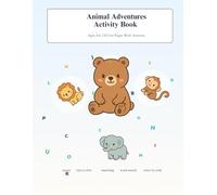 Animal Adventures Activity Book for Kids Ages 4-6: Mazes, Dot-to-Dots, Matching, Word Search & Color-by-Code - 120 Fun Pages with Answers