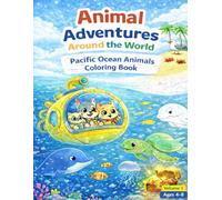 Animal Adventures Around the World: Pacific Ocean Animals Coloring Book