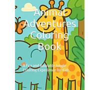Animal Adventures Coloring Book: A Fun and Adorable Jungle Coloring Experience for Kids