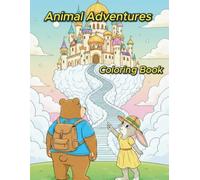 Animal Adventures Coloring Book: Whimsical Scenes for Stress Relief for Adults and Kids