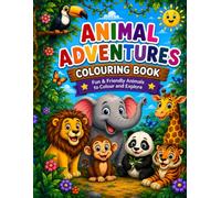 Animal Adventures Colouring Book: Explore, Colour & Discover Amazing Animals