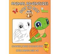 Animal Adventures Dot to Dot: 30 Fun Puzzles to Connect, Trace & Color for Little Hands