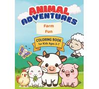 Animal Adventures: Farm Fun: Coloring Book for Kids Ages 3-7