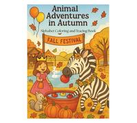 Animal Adventures in Autumn: Alphabet Coloring and Tracing Book