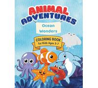 Animal Adventures: Ocean Wonders: Coloring Book for Kids Ages 3-7