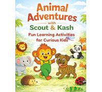 Animal Adventures with Scout & Kash: A Fun-Filled Animal Activity Book for Kids Featuring Counting, Coloring, Reading, Matching, and Learning Activities