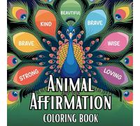 Animal Affirmation Coloring Book for Adults and Teens, 50 Motivation and Insporational pages for Self Care: Self Care Time