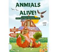 Animal Alive! Ages 4-10 | 8.5" × 11" | One sided 88 Pages | No Bleed through!: A Creative Coloring Book of Insects, Fish, Wild & Farm Animals