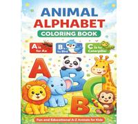 Animal Alphabet: ABC Tracing and Coloring Book for Kids Ages 3-6: Learn Letters A-Z with Cute Animals, Fun Tracing Practice and Coloring Pages for Toddlers, Preschool and Kindergarten Kids