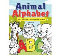 Animal Alphabet: ABC Tracing & Coloring Book for Kids Ages 3 - 5