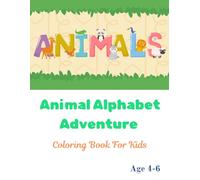 Animal Alphabet Adventure: Coloring Book For Kids Age 4-6