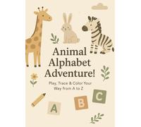 Animal Alphabet Adventure!: Play,Trace & Color Your Way from A to Z
