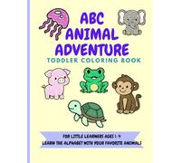 Animal Alphabet Adventure: Toddler Coloring Book