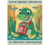 Animal Alphabet Adventures: An Alliteration Coloring Book