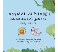 Animal Alphabet: Adventurous Alligator to Zany Zebra