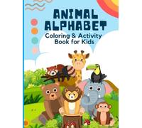 Animal Alphabet: Coloring & Activity Book for Kids!: Learn Letters and Explore Animals from A to Z with Fun Coloring and Tracing Activities