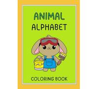 Animal Alphabet Coloring Book: Color, Learn, and Explore the Alphabet-One Animal at a Time!