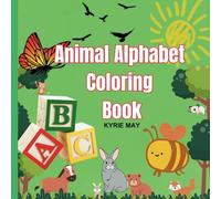 Animal Alphabet Coloring Book: Educational Coloring Book with Animals and their Names for Toddlers Ages 1-5