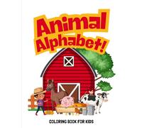 Animal Alphabet: Coloring Book For Kids