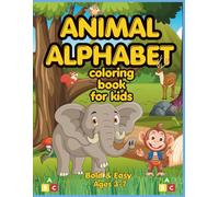 ANIMAL ALPHABET COLORING BOOK FOR KIDS: Bold & Easy coloring cute animal illustrations, Ages 3-7, alphabet animal adventures . With blank pages,no smudges!