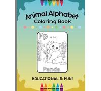 Animal Alphabet Coloring Book: Fun A to Z Animals for Kids Ages 3-8 | Learn Letters and ABCs with Cute Animals: Easy and Adorable Animal Coloring Pages for Early Learning, Preschool, and Kindergarten
