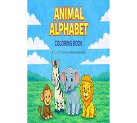 Animal Alphabet Coloring Book: Fun A-Z Coloring Pages to Help Kids Learn Letters and Animals | Ages 2-8