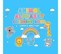 Animal Alphabet Coloring Book: Learn & Have Fun!: Bring the Alphabet to Life!